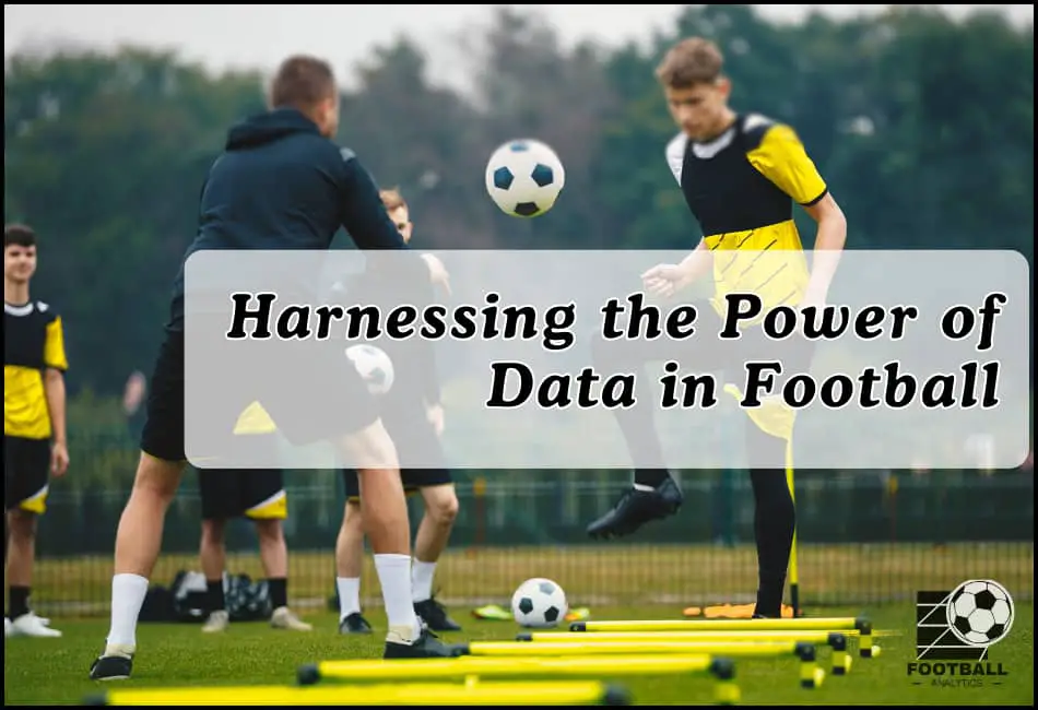 Harnessing the Power of Data in Football: Advanced Scouting & Sports Management